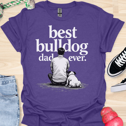 The best bulldog dad ever - V7 - Sitting Calm T-Shirt